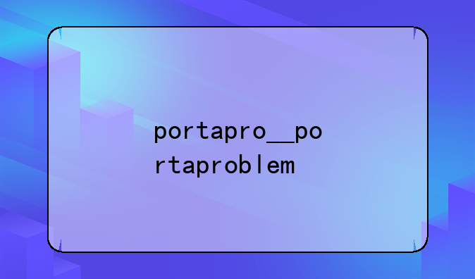 portapro__portaproblem