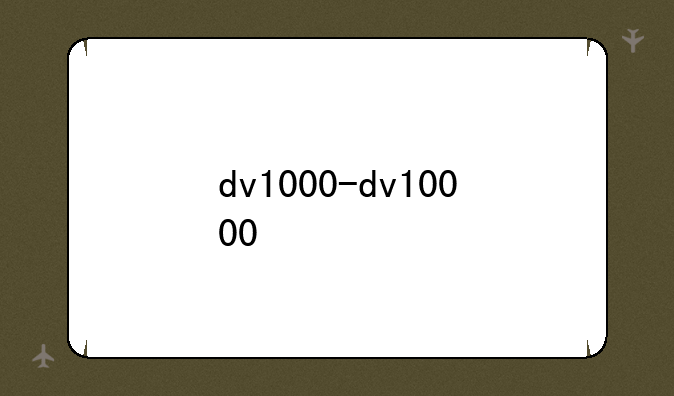 dv1000-dv10000