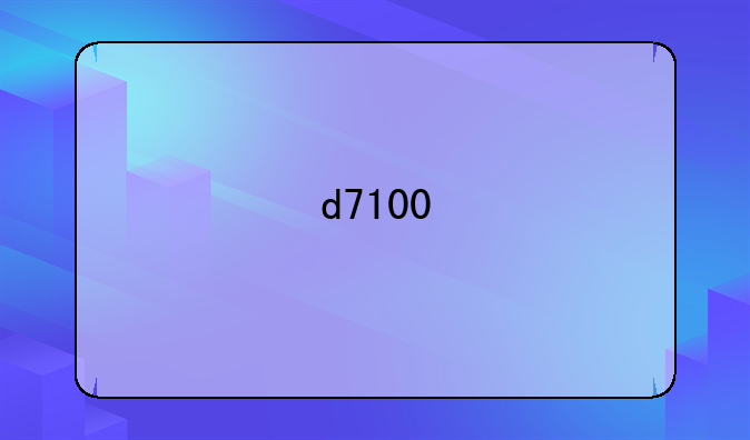d7100