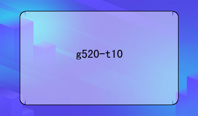 g520-t10