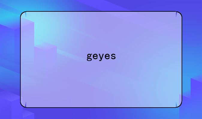 geyes