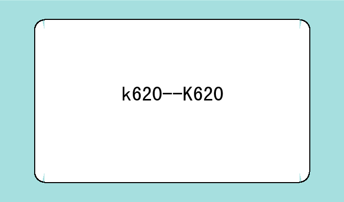 k620--K620